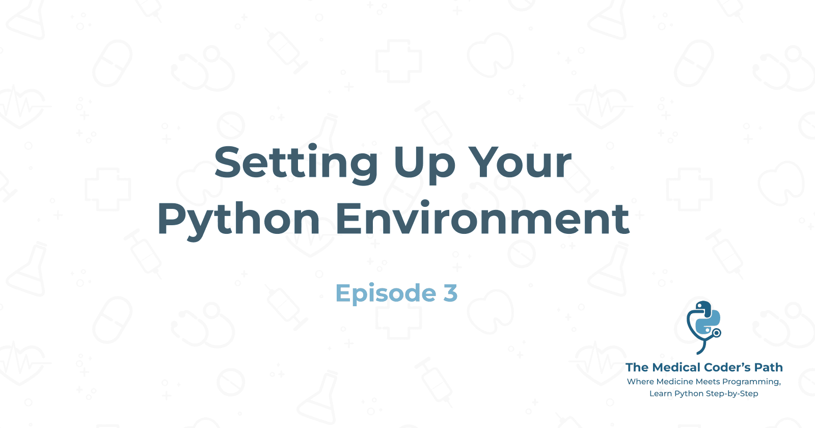 Episode 3: Setting Up Your Python Environment